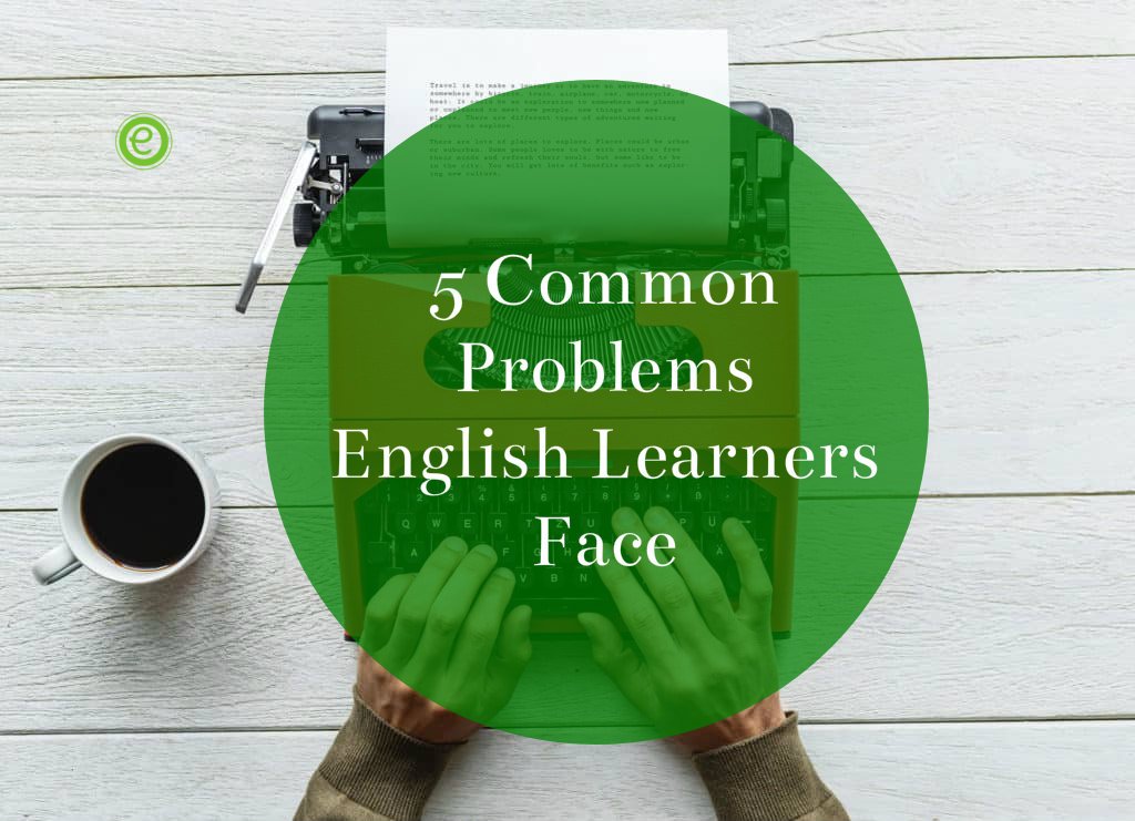 How to 5 Problems Beginner English Learners Face EnglishBix