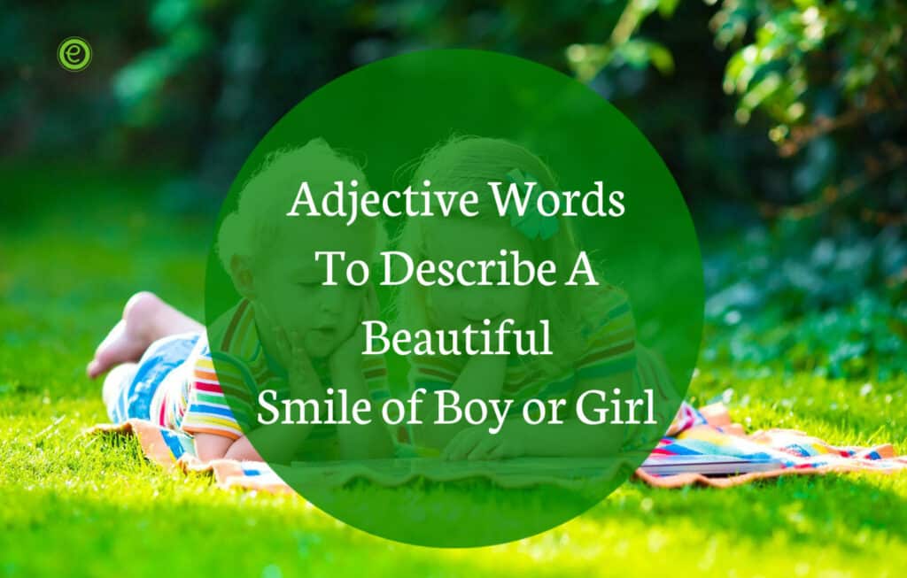 Adjective Words to Describe a Beautiful Smile EnglishBix