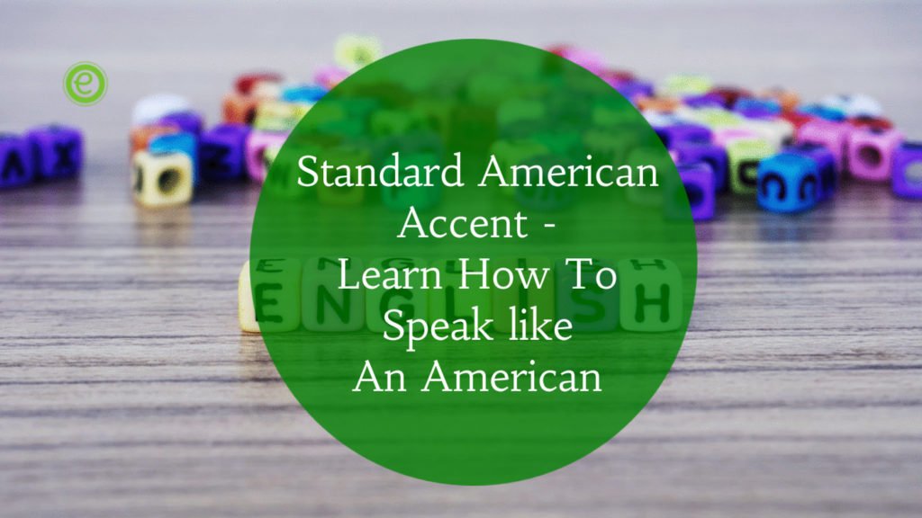 American Accent Learn to Speak English like Americans EnglishBix